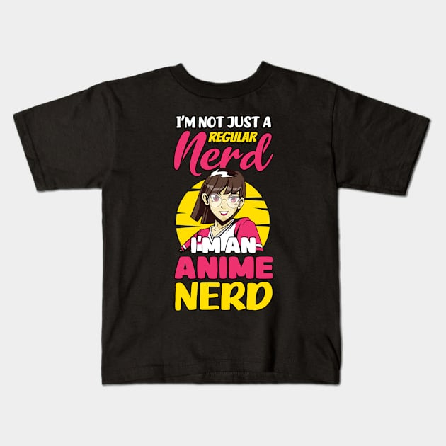 I'm Not Just A Regular Nerd I'm An Anime Nerd Otaku Anime Kids T-Shirt by TheTeeBee